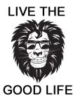 LIVE THE GOOD LIFE
