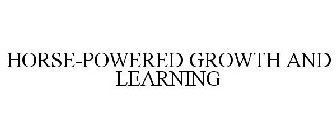 HORSE-POWERED GROWTH AND LEARNING