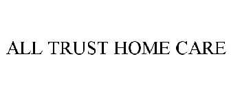 ALL TRUST HOME CARE