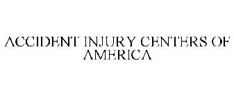 ACCIDENT INJURY CENTERS OF AMERICA