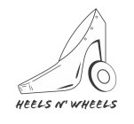 HEELS N' WHEELS