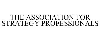 THE ASSOCIATION FOR STRATEGY PROFESSIONALS