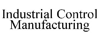INDUSTRIAL CONTROL MANUFACTURING