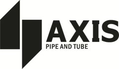 AXIS PIPE AND TUBE