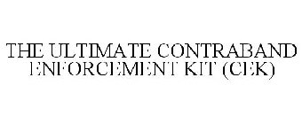THE ULTIMATE CONTRABAND ENFORCEMENT KIT (CEK)