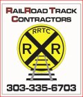 RAILROAD TRACK CONTRACTORS 303-335-6703RRTC R R