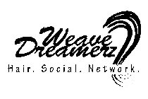 WEAVE DREAMERZ HAIR.SOCIAL.NETWORK.