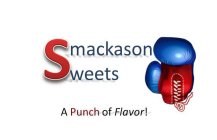 SMACKASON SWEETS A PUNCH OF FLAVOR!