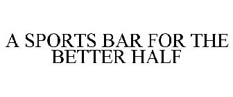 A SPORTS BAR FOR THE BETTER HALF