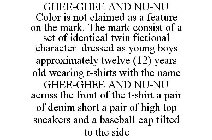 GHEE-GHEE AND NU-NU COLOR IS NOT CLAIMED AS A FEATURE ON THE MARK. THE MARK CONSIST OF A SET OF IDENTICAL TWIN FICTIONAL CHARACTER DRESSED AS YOUNG BOYS APPROXIMATELY TWELVE (12) YEARS OLD WEARING T-S
