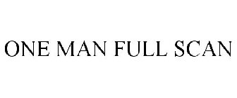 ONE MAN FULL SCAN