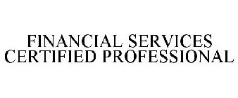 FINANCIAL SERVICES CERTIFIED PROFESSIONAL