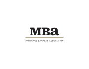 MBA MORTGAGE BANKERS ASSOCIATION