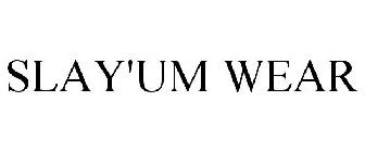 SLAY'UM WEAR