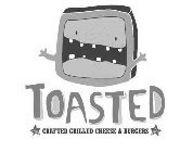 TOASTED CRAFTED GRILLED CHEESE & BURGERS