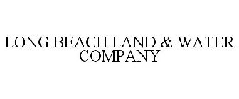 LONG BEACH LAND & WATER COMPANY