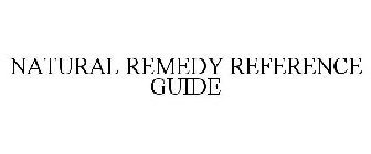 NATURAL REMEDY REFERENCE GUIDE