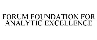 FORUM FOUNDATION FOR ANALYTIC EXCELLENCE