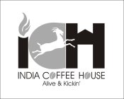 ICH INDIA COFFEE HOUSE ALIVE & KICKIN'