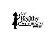 HEALTHY CHILD HEALTHY WORLD
