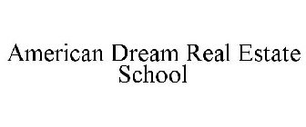AMERICAN DREAM REAL ESTATE SCHOOL