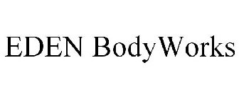 EDEN BODYWORKS