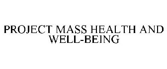 PROJECT MASS HEALTH AND WELL-BEING