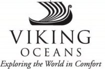 VIKING OCEANS EXPLORING THE WORLD IN COMFORT