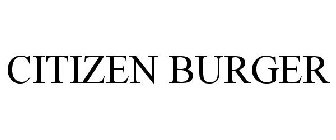 CITIZEN BURGER