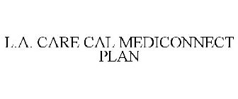 L.A. CARE CAL MEDICONNECT PLAN
