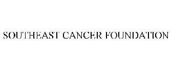 SOUTHEAST CANCER FOUNDATION