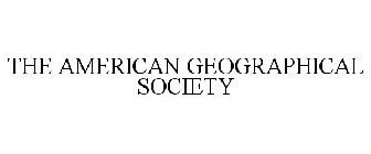 THE AMERICAN GEOGRAPHICAL SOCIETY