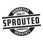 GUARANTEED QUALITY SPROUTED GERMINATED INGREDIENTS
