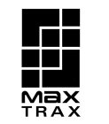 MAX TRAX