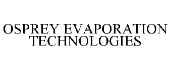 OSPREY EVAPORATION TECHNOLOGIES