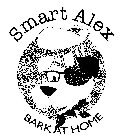 SMART ALEX BARK AT HOME