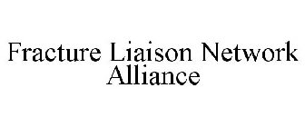 FRACTURE LIAISON NETWORK ALLIANCE