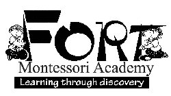 FORT MONTESSORI ACADEMY LEARNING THROUGH DISCOVERY