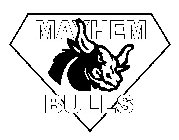 MAYHEM BULLS