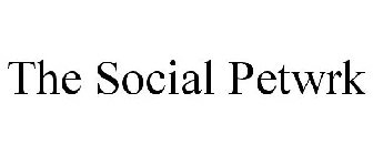 THE SOCIAL PETWRK