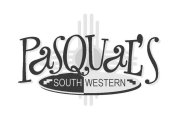 PASQUAL'S SOUTH WESTERN