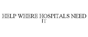 HELP WHERE HOSPITALS NEED IT