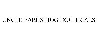 UNCLE EARL'S HOG DOG TRIALS