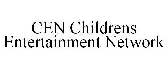 CEN CHILDRENS ENTERTAINMENT NETWORK