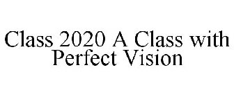 CLASS 2020 A CLASS WITH PERFECT VISION