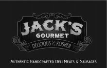 JACK'S GOURMET DELICIOUS AND KOSHER AUTHENTIC HANDCRAFTED DELI MEATS & SAUSAGES
