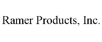 RAMER PRODUCTS, INC.