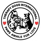 THERAPY DOGS INTERNATIONAL PAWS AWHILE FOR LOVE