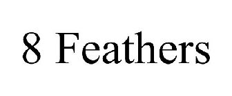8 FEATHERS
