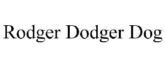 RODGER DODGER DOG